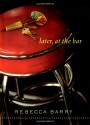 Later, at the Bar - Rebecca Barry