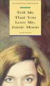 Tell Me That You Love Me, Junie Moon - Marjorie Kellogg, Paula Fox