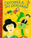 Sayonara, Mrs. Kackleman - Maira Kalman