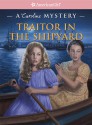 Traitor in the Shipyard: A Caroline Mystery - Kathleen Ernst, Sergio Geovine