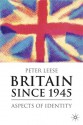 Britain since 1945: Aspects of Identity - Peter Leese