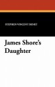 James Shore's Daughter - Stephen Vincent Benét