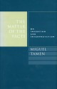 The Matter of the Facts: On Invention and Interpretation - Miguel Tamen