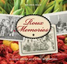 Roux Memories: A Cajun-Creole Love Story with Recipes - Belinda Hulin