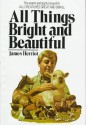 All Things Bright and Beautiful - James Herriot