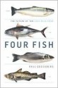 Four Fish: The Future of the Last Wild Food - Paul Greenberg