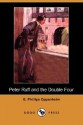 Peter Ruff and the Double Four (Dodo Press) - E. Phillips Oppenheim