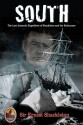 South: The Last Antarctic Expedition of Shackleton and the Endurance - Ernest Shackleton, Tim Cahill