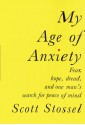 My Age of Anxiety: Fear, Hope, Dread, and the Search for Peace of Mind (Audio) - Scott Stossel