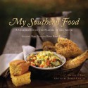 My Southern Food: A Celebration of the Flavors of the South - Devon O'Day, Bryan Curtis