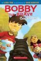 Bobby the Brave (Sometimes) - Lisa Yee, Dan Santat