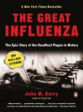 The Great Influenza: The Epic Story of the Deadliest Plague in History - John M. Barry