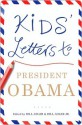 Kids' Letters to President Obama Kids' Letters to President Obama - Bill Adler, Bill Adler Jr.