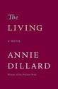 The Living: Novel, A - Annie Dillard