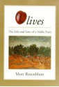 Olives: The Life And Lore Of A Noble Fruit - Mort Rosenblum