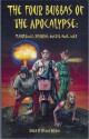 The Four Bubbas of the Apocalypse: Flatulence, Halitosis, Incest, and... Ned - Mark Shepherd, Selina Rosen, Mark W. Tiedemann, Bradley H. Sinor, James S. Dorr, Lee Martindale, Glenn R. Sixbury, Linda J. Dunn, Gary Jonas, Laura J. Underwood, John M. Lance, Robert D. Brown, Robert Pickering, James K. Burk, Gloria Oliver, Garrett Peck, Andrew Zimmerma