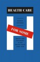 Health Care for Some: Rights and Rationing in the United States since 1930 - Beatrix Hoffman