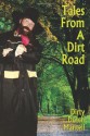 Tales From A Dirt Road - Dutch Mantell, Ric Gross, Mark James