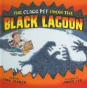 The Class Pet from the Black Lagoon - Mike Thaler, Jared Lee