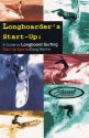 Longboarder's Start-Up: A Guide to Longboard Surfing - Doug Werner