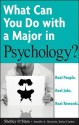 What Can You Do with a Major in Psychology? - Shelley O'Hara, Jennifer A. Horowitz