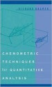 Chemometric Techniques for Quantitative Analysis - Richard Kramer