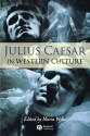 Julius Caesar in Western Culture - Maria Wyke