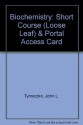 Biochemistry: Short Course (Loose Leaf) & Portal Access Card - John L. Tymoczko, Jeremy M. Berg, Lubert Stryer