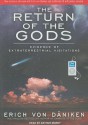 The Return of the Gods: Evidence of Extraterrestrial Visitations - Erich von Däniken, Arthur Morey