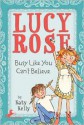 Lucy Rose: Busy Like You Can't Believe - Katy Kelly, Adam Rex