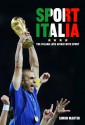 Sport Italia: The Italian Love Affair with Sport - Simon Martin