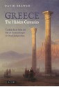 Greece, The Hidden Centuries: Turkish Rule from the Fall of Constantinople to Greek Independence - David Brewer