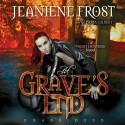 At Grave's End: Night Huntress, Book 3 - Jeaniene Frost, Tavia Gilbert