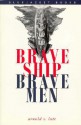 Brave Ship, Brave Men - Arnold S. Lott