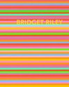 Bridget Riley: The Stripe Paintings 1961-2012 - John Elderfield, Paul Moorhouse