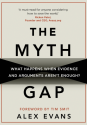 The Myth Gap: What Happens When Evidence and Arguments Aren’t Enough - Alex Evans