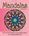 Mandalas: 50 Hand Drawn Illustrations: 6 - Mary Robertson