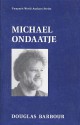 Michael Ondaatje - Douglas Barbour