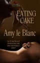 Eating Cake - Amy LeBlanc