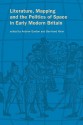 Literature, Mapping, and the Politics of Space in Early Modern Britain - Gordon Andrew, Bernhard Klein