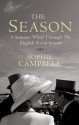 The Season: A Summer Whirl Through the English Social Season - Sophie Campbell