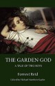 The Garden God: A Tale of Two Boys - Forrest Reid, Michael Matthew Kaylor