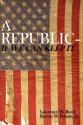 A Republic--If We Can Keep It - Burton W. Folsom Jr.