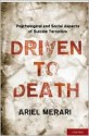 Driven to Death: Psychological and Social Aspects of Suicide Terrorism - Ariel Merari