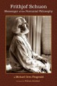 Frithjof Schuon: Messenger of the Perennial Philosophy (Spiritual Masters: East and West) - Michael Oren Fitzgerald, William Stoddart