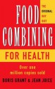 Food Combining for Health: The Bestseller That Has Changed Millions of Lives - Doris Grant, Jean Joice, John Mills