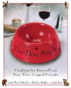 The Dog Ate It: Cooking for Yourself and Your Four-Legged Friends - Linda West Eckhardt, Barbara Bradley, Judy Kern