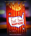 Fast Food Nation: The Dark Side of the All-American Meal (Audio) - Eric Schlosser, Rick Adamson