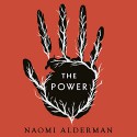 The Power - Naomi Alderman, Naomi Alderman, Adjoa Andoh, Thomas Judd, Emma Fenney, Phil Nightingale, Audible Studios