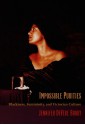 Impossible Purities: Blackness, Femininity, and Victorian Culture - Jennifer DeVere Brody